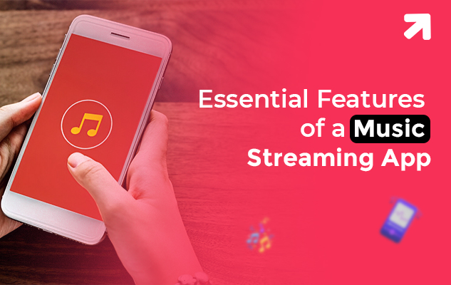 Essential Features of a Music Streaming App Development 