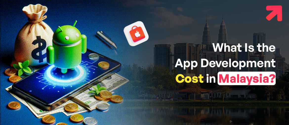 App Development Cost in Malaysia
